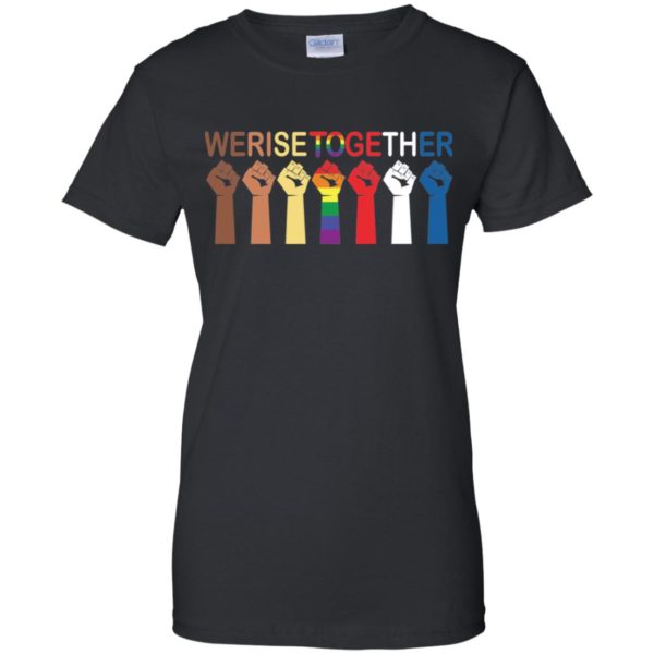 We Rise Together Equality Shirt