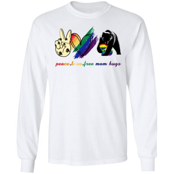 Peace Love Free Mom Hugs LGBT Shirt