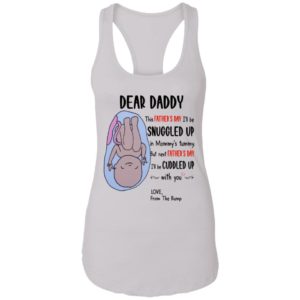 Dear Daddy This Father's Day I'll Be Snuggled Up Funny Father's Day Shirt