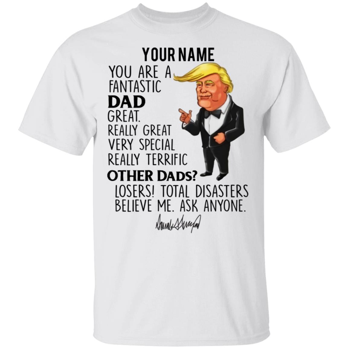 Custom Name Trump Shirt You’re A Fantastic Dad Shirt