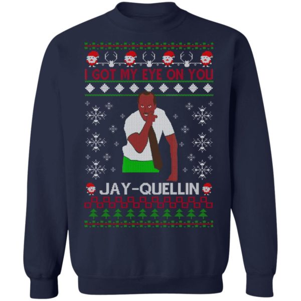 I Got My Eye On You Jay Quellin Christmas Shirt
