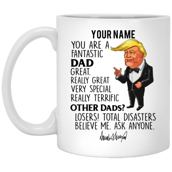 Custom Name Trump Mugs You're A Fantastic Dad Mug