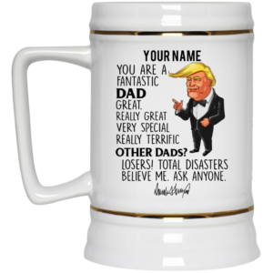 Custom Name Trump Mugs You're A Fantastic Dad Mug