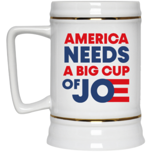 America Needs a Big Cup of Joe Biden 2020 Mug