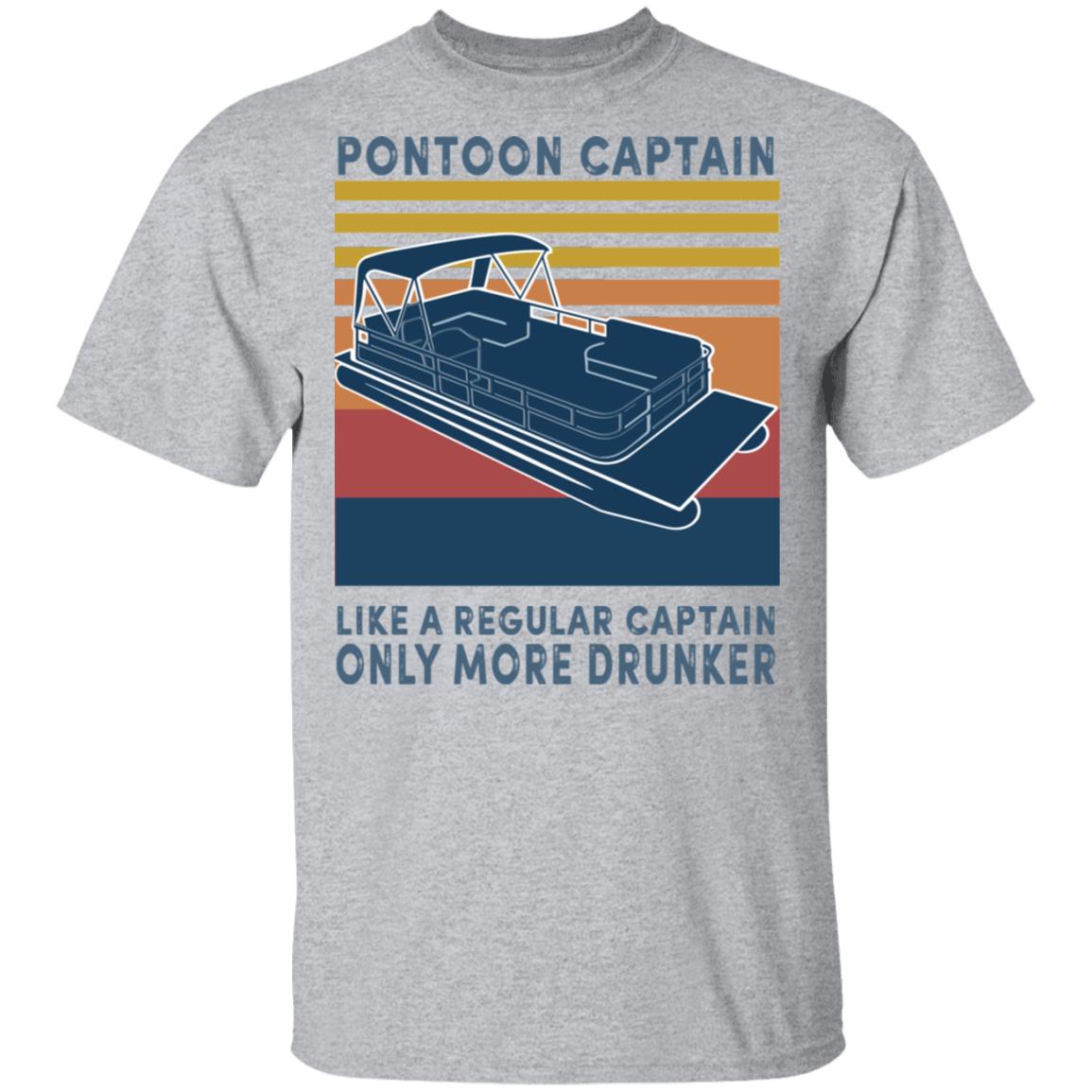 Pontoon Captain Like A Regular Captain Only More Drunker Shirt