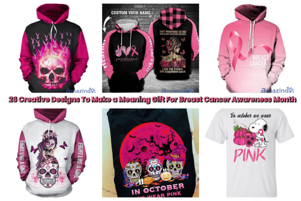 26 Creative Designs To Make a Meaning Gift For Breast Cancer Awareness Month