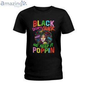 Black Don't Crack We Keep It Poppin Ladies T-Shirt Product Photo 1