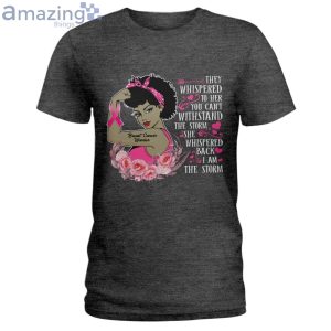Breast Cancer Awareness Black Girl I Am The Storm Ladies T-Shirt Product Photo 2