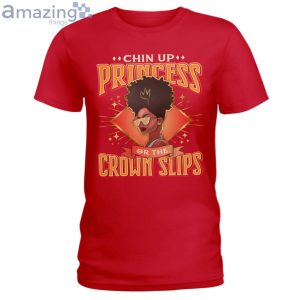 Chin Up Princess Or The Crown Slips Ladies T-Shirt Product Photo 2