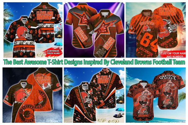 The Best Awesome T-Shirt Designs Inspired By Cleveland BrownsFootball Team