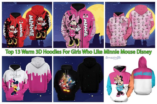 Top 13 Warm 3D Hoodies For Girls Who Like Minnie Mouse Disney