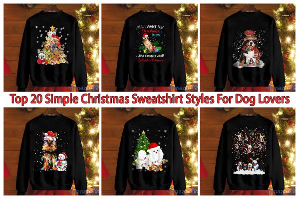 Top 20 Simple Christmas Sweatshirt Styles For Dog Lovers