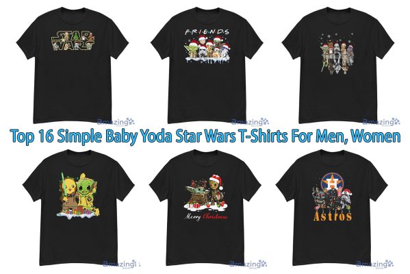 Top 16 Simple Baby Yoda Star Wars T-Shirts For Men, Women