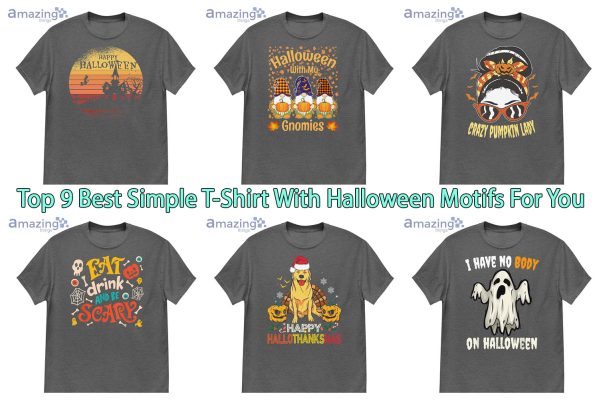 Top 9 Best Simple T-Shirt With Halloween Motifs For You
