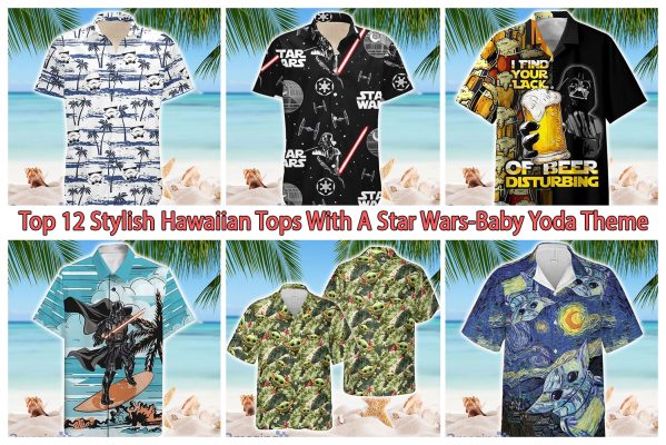 Top 12 Stylish Hawaiian Tops With A Star Wars-Baby Yoda Theme