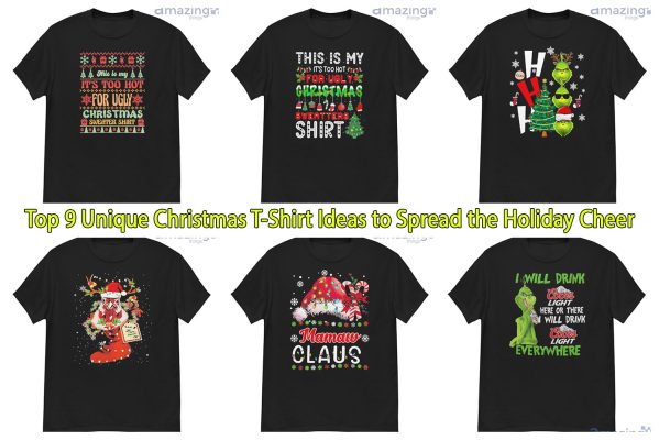 Top 9 Unique Christmas T-Shirt Ideas to Spread the Holiday Cheer