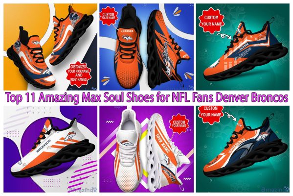 Top 11 Amazing Max Soul Shoes for NFL Fans Denver Broncos