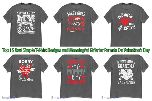 Top 15 Best Simple T-Shirt Designs and Meaningful Gifts for Parents On Valentine's Day