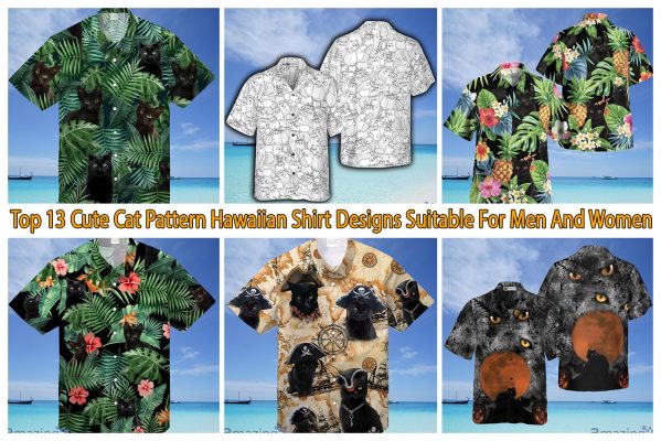 Top 13 Cute Cat Pattern Hawaiian Shirt Designs Suitable For Men And Women