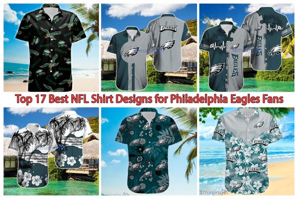 Top 17 Best NFL Shirt Designs for Philadelphia Eagles Fans