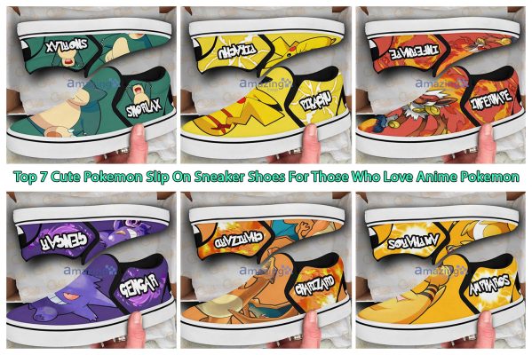 Top 7 Cute Pokemon Slip On Sneaker Shoes For Those Who Love Anime Pokemon