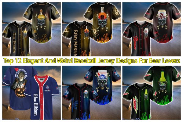 Top 12 Elegant And Weird Baseball Jersey Designs For Beer Lovers